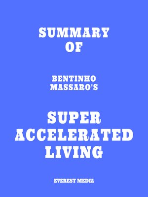 cover image of Summary of Bentinho Massaro's Super Accelerated Living